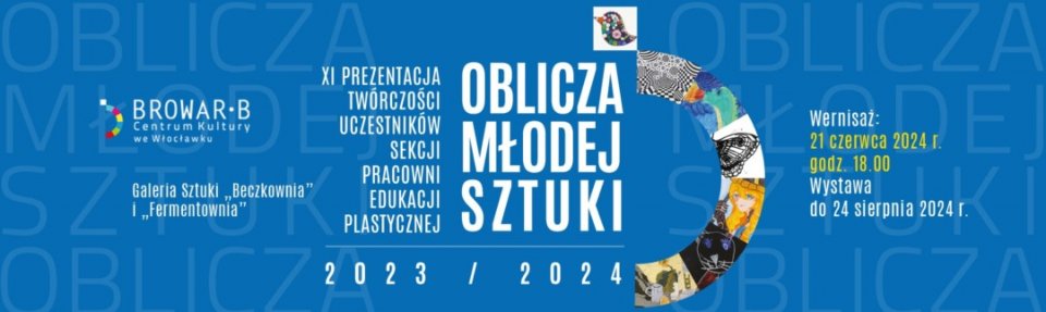 Oblicza Młodej Sztuki: XI edycja wystawy Pracowni Edukacji Plastycznej „Browaru B.”