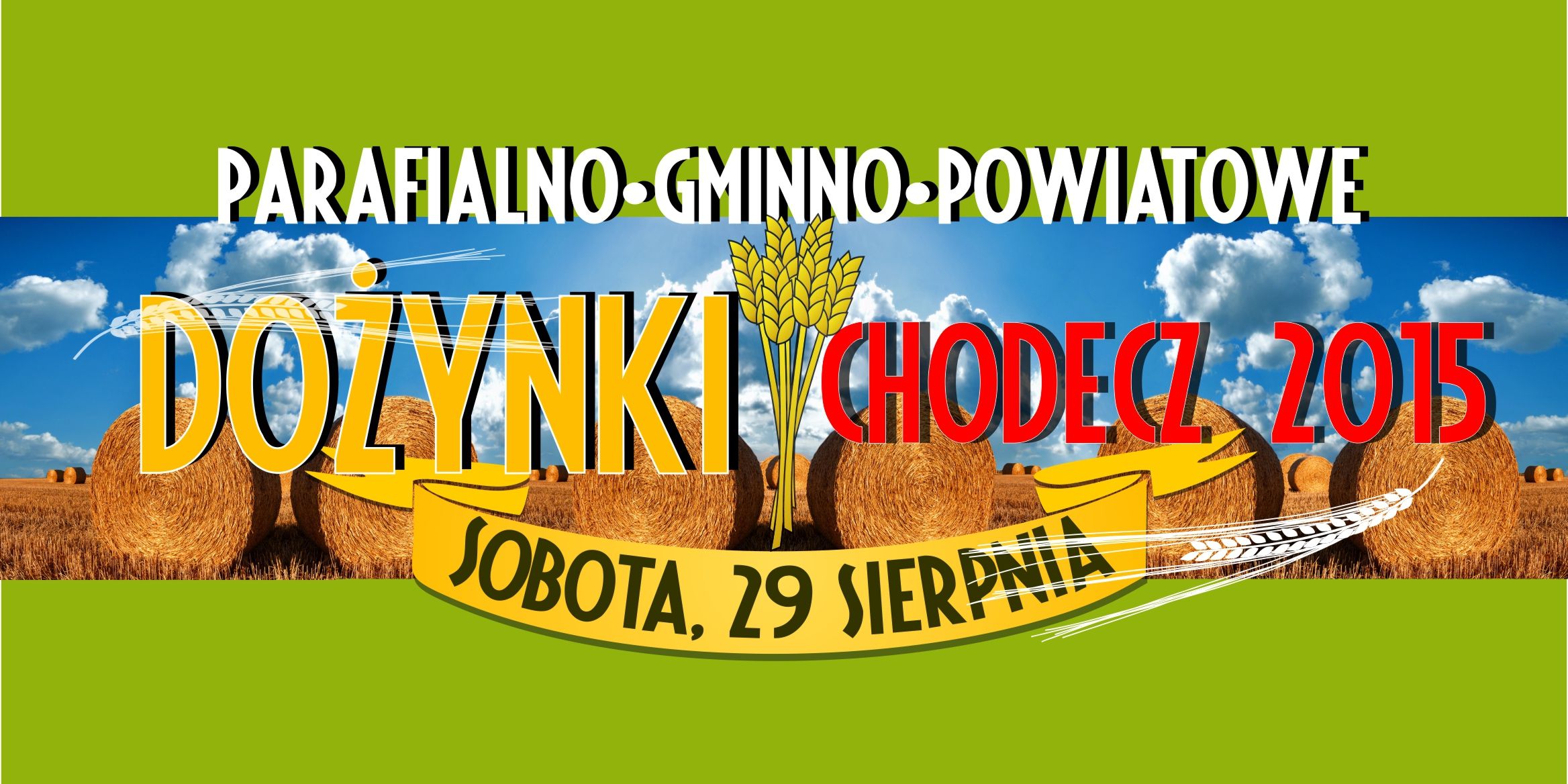 Dożynki Powiatowe w Chodczu- zobacz, jakie przygotowano atrakcje!