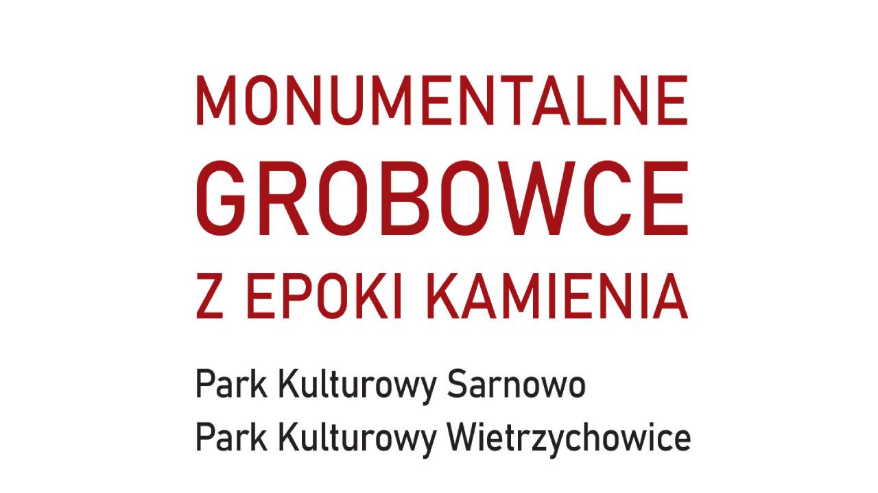 Uroczyste otwarcie wystawy „Monumentalne grobowce z epoki kamienia. Park Kulturowy Sarnowo. Park Kulturowy Wietrzychowice”