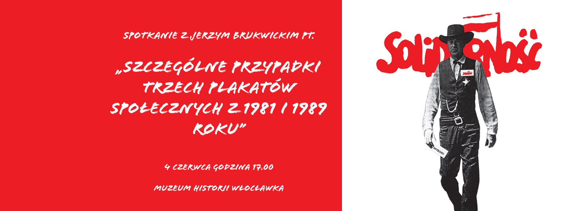 Spotkanie z Jerzym Brukwickim pt. „Szczególne Przypadki Trzech Plakatów Społecznych z 1981 i 1989 roku” w Muzeum Historii Włocławka