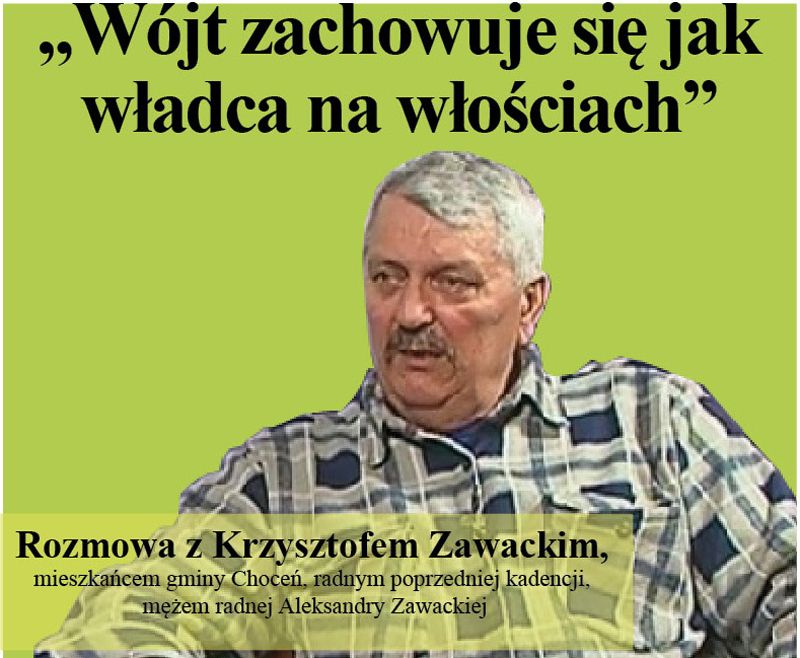 „Wójt zachowuje się jak władca na włościach”- mówi Krzysztof Zawacki